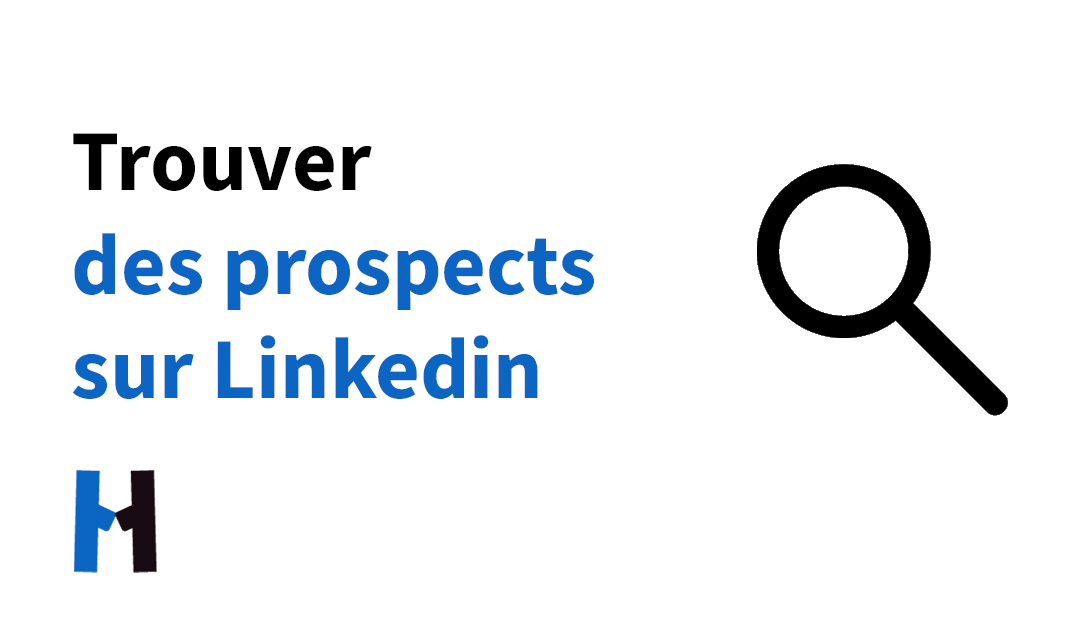 [Guide] Comment trouver des prospects sur Linkedin