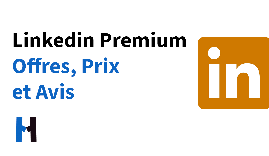 Linkedin Premium: Offres, Prix et Avis