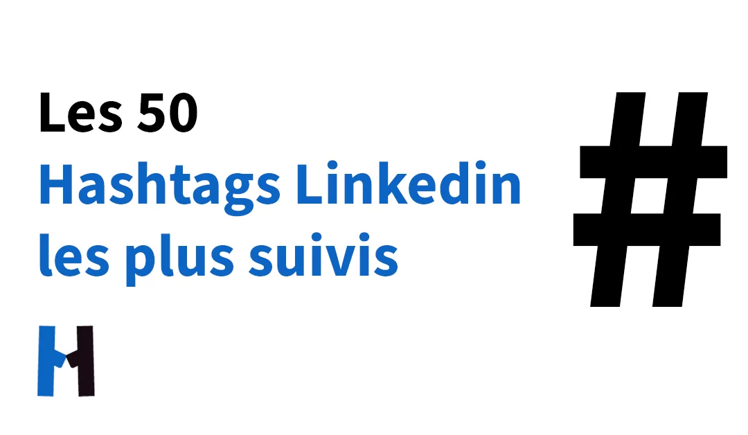Les 50 Hashtags Linkedin les plus suivis en 2023 [FR]